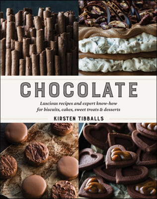 Chocolate (Luscious recipes and expert know-how for biscuits, cakes, sweet treats and desserts)