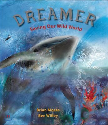 Dreamer : saving our wild world 