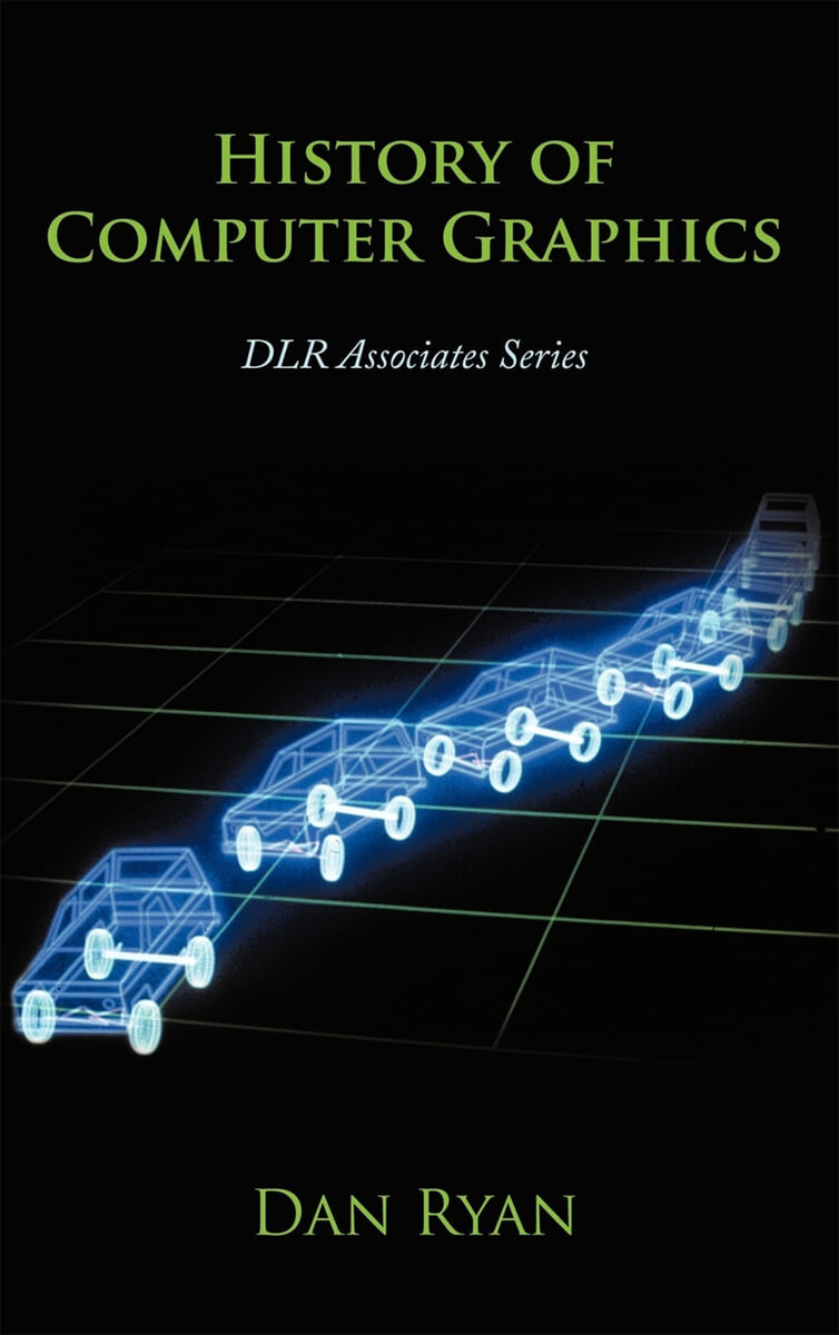 History of Computer Graphics (Dlr Associates Series)
