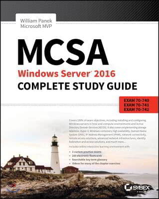 McSa Windows Server 2016 Complete Study Guide: Exam 70-740, Exam 70-741, Exam 70-742, and Exam 70-743 (Exam 70-740, Exam 70-741, Exam 70-742, and Exam 70-743)
