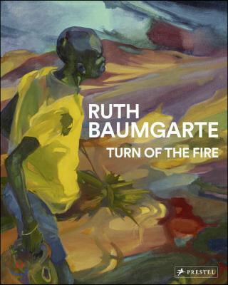 Ruth Baumgarte : turn of the fire 