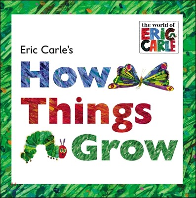 (Eric Carle's)how things grow