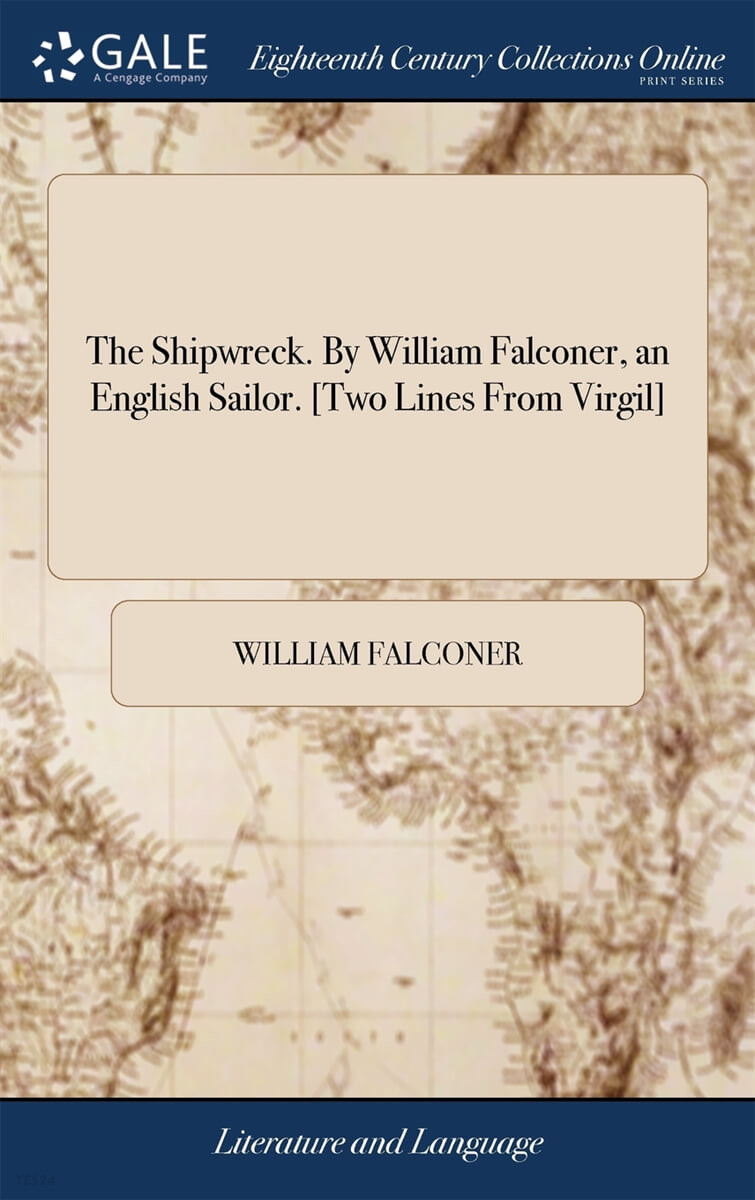 The Shipwreck. By William Falconer, an English Sailor. [Two Lines From Virgil]