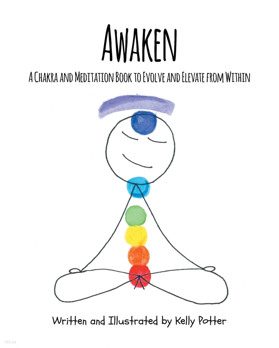 AWAKEN (A CHAKRA AND MEDITATION BOOK TO EVOLVE AND ELEVATE FROM WITHIN)