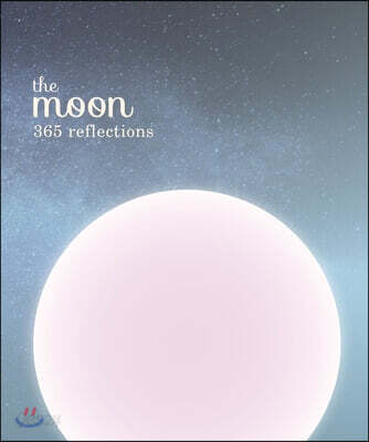 The Moon: 365 Reflections