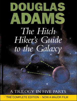The Hitch Hiker’s Guide To The Galaxy (A Trilogy in Five Parts)
