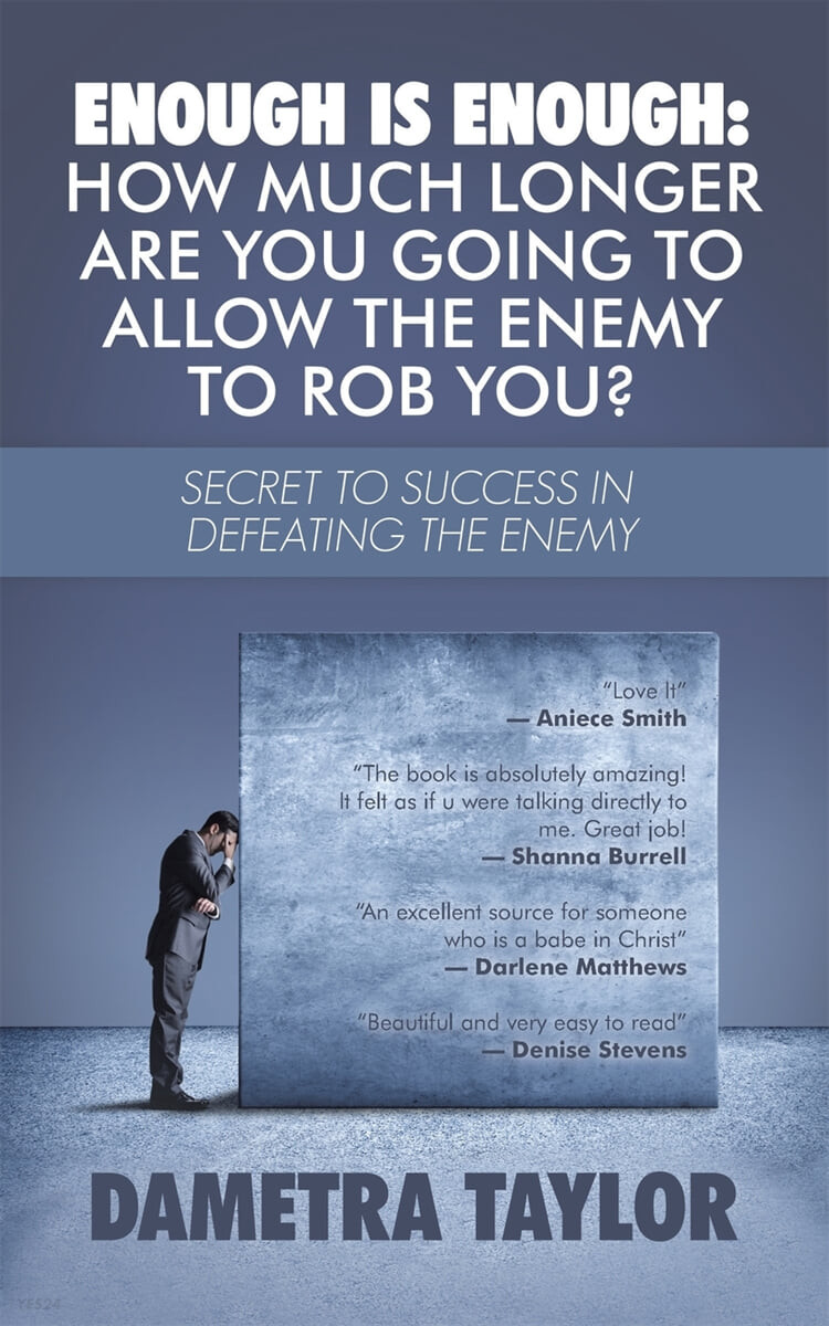 Enough Is Enough (How Much Longer Are You Going to Allow the Enemy to Rob You?: Secret to Success in Defeating the Enemy)