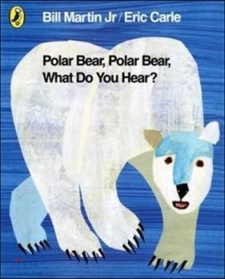 Polar Bear Polar Bear What Do You Hear?