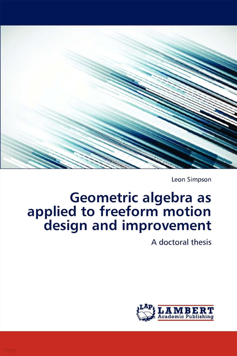 Geometric algebra as applied to freeform motion design and improvement