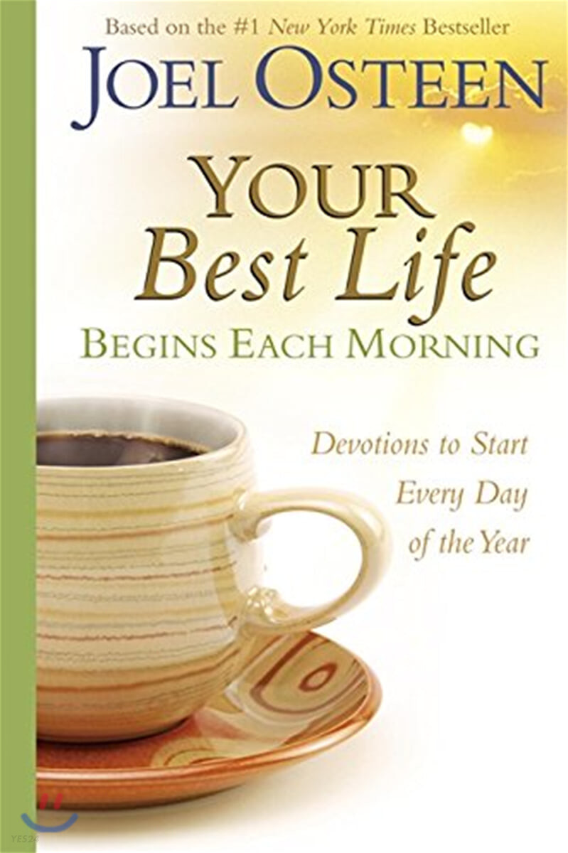 Your Best Life Begins Each Morning (Devotions to Start Every New Day of the Year)