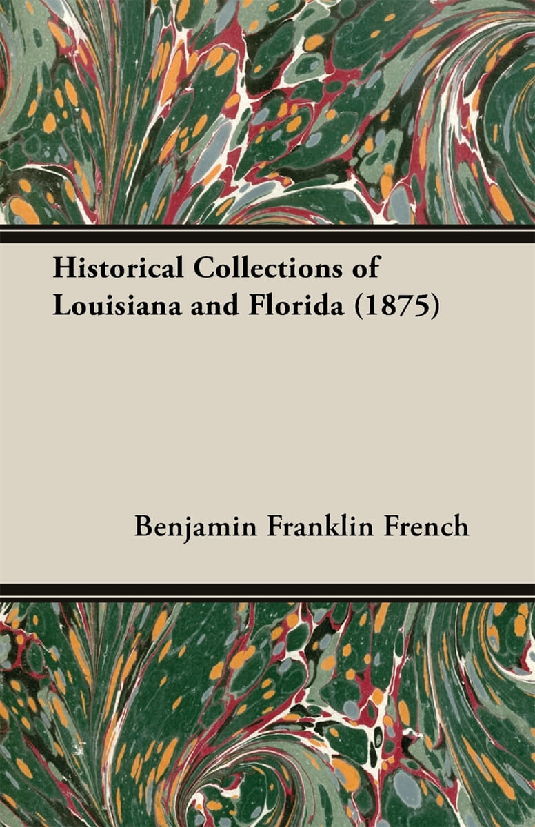 Historical Collections of Louisiana and Florida (1875)