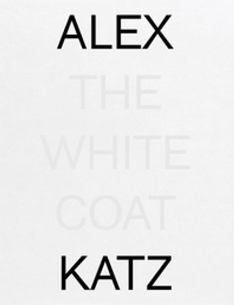 Alex Katz: The White Coat (The White Coat)