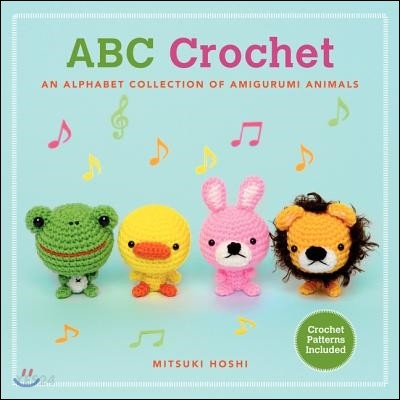 ABC Crochet (An Alphabet Collection of Amigurumi Animals)