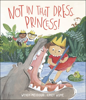 Not in that dress, princess!
