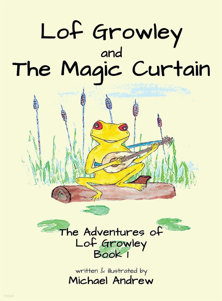 Lof Growley and the magic curtain : the adventures of Lof Growley (Book 1)