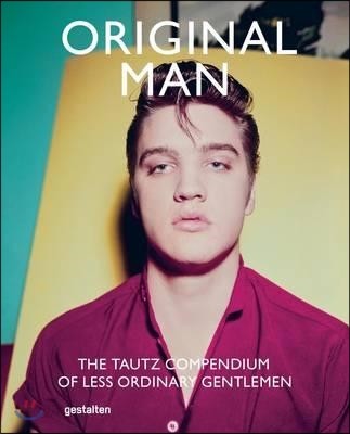 Original Man  : the tautz compendium of less ordinary gentlemen