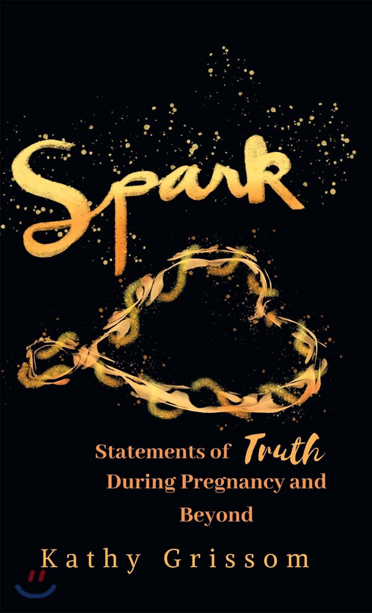 Spark (Statements of Truth During Pregnancy and Beyond)