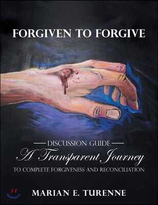 Forgiven to Forgive (Discussion Guide)