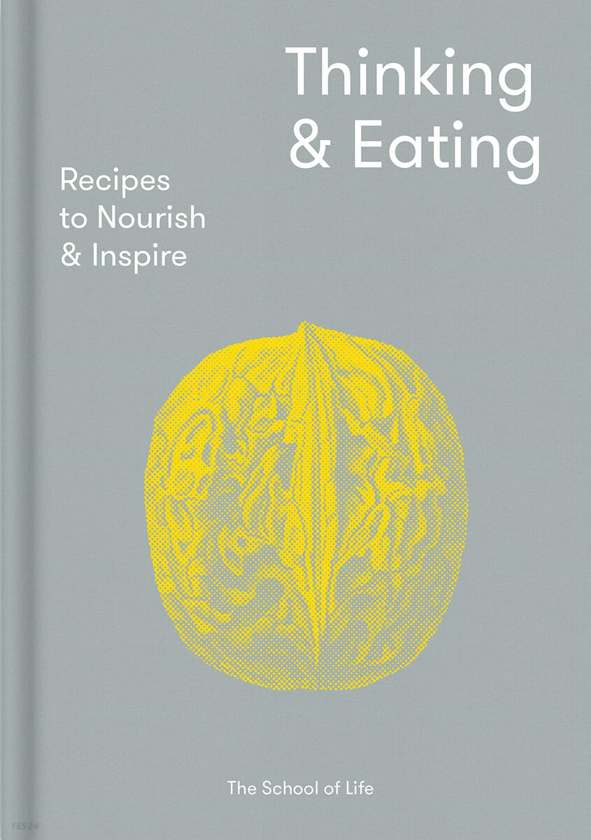 The Thinking and Eating (Recipes to Nourish and Inspire)