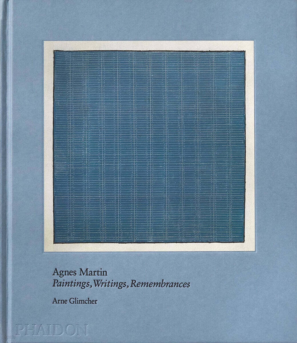 The Agnes Martin (Painting, Writings, Remembrances)