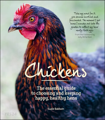 Chickens (The Essential Guide to Choosing and Keeping Happy, Healthy Hens)