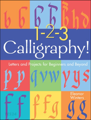 1-2-3 Calligraphy!: Letters and Projects for Beginners and Beyond Volume 2 (Letters and Projects for Beginners and Beyond)