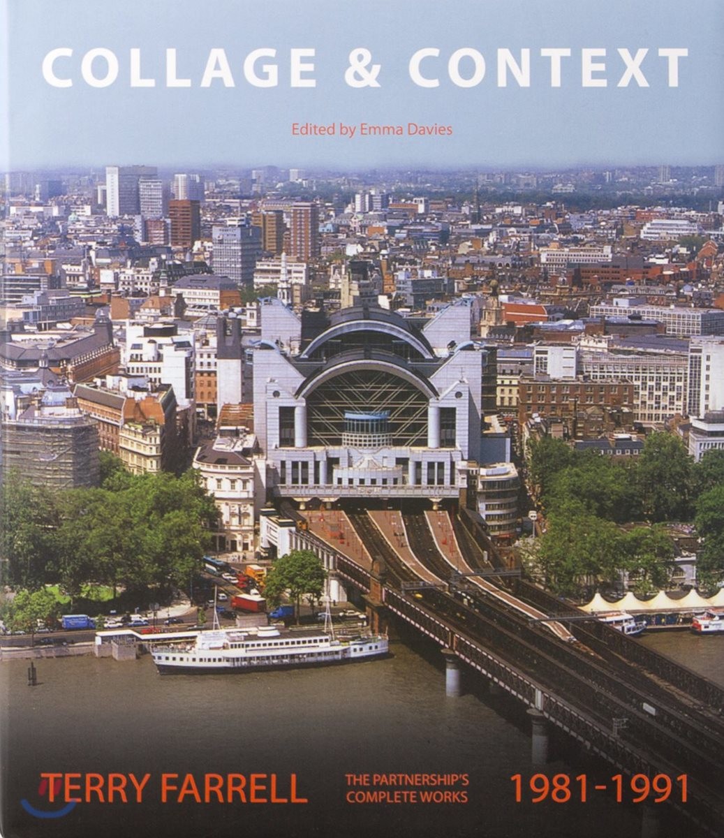 Collage ＆ context  : Terry Farrell, the partnership's complete work 1981-1991