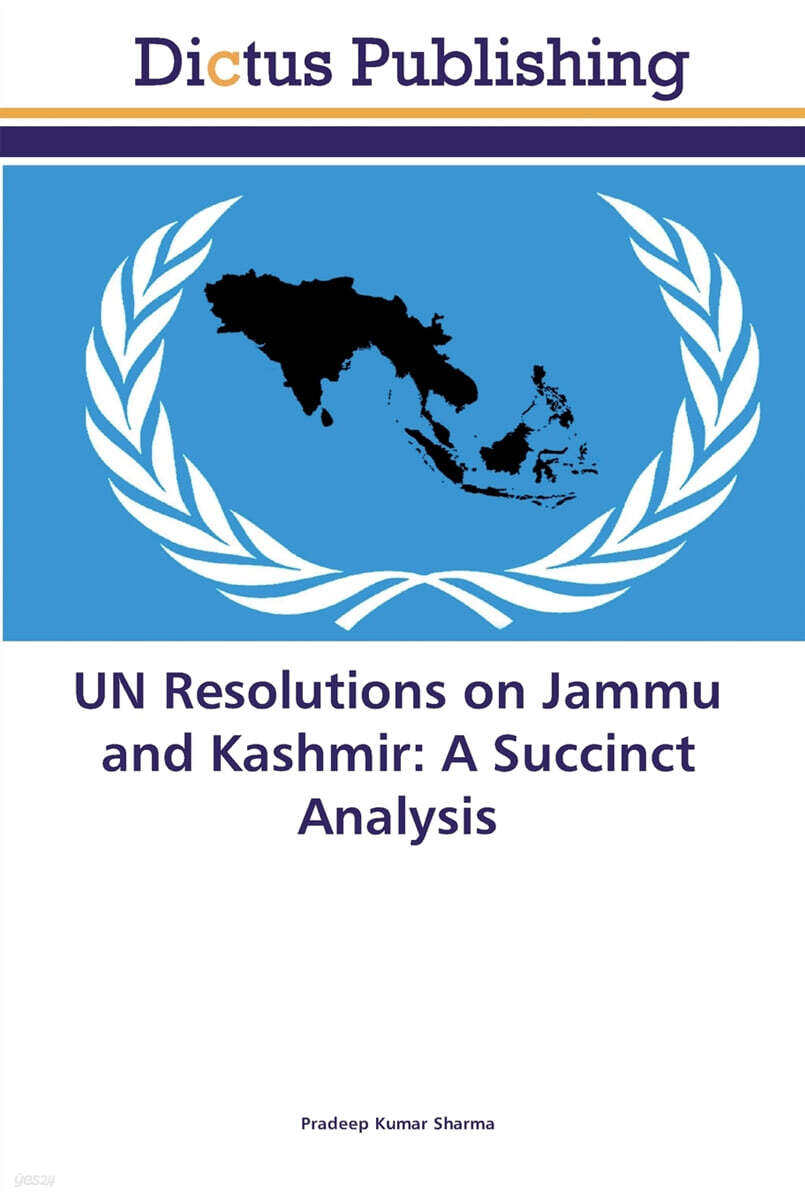 UN Resolutions on Jammu and Kashmir: A Succinct Analysis