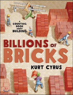Billions of Bricks: A Counting Book about Building (A Counting Book about Building)