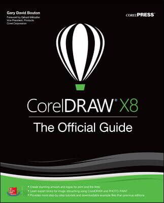 CorelDRAW X8: The Official Guide (The Official Guide)