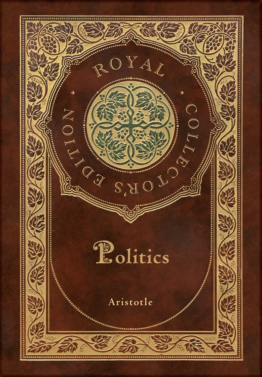 Politics (Royal Collector’s Edition) (Case Laminate Hardcover with Jacket)