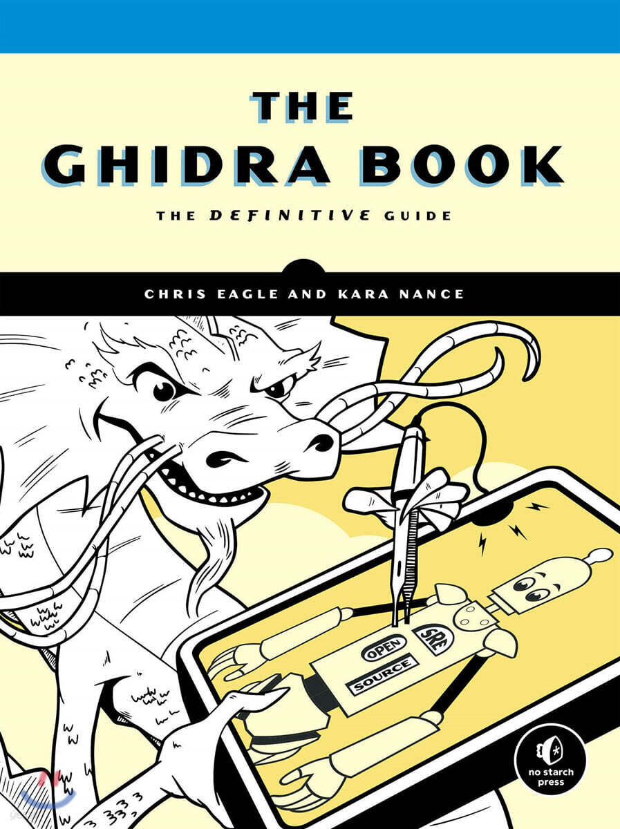 The Ghidra Book: The Definitive Guide (A Definitive Guide)