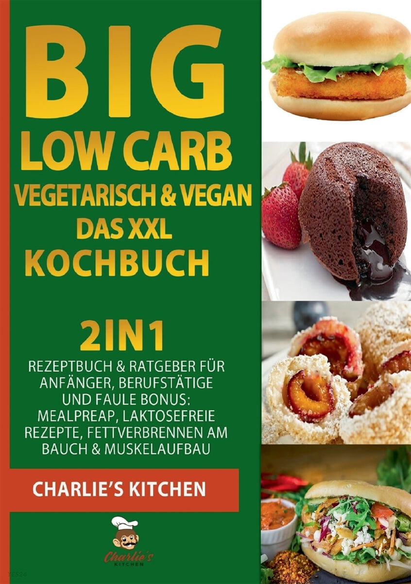 BIG Low Carb vegetarisch & vegan - Das XXL Kochbuch: 2in1: Rezeptbuch & Ratgeber fur Anfanger, Berufstatige und Faule BONUS: Meal preap, Laktosefreie