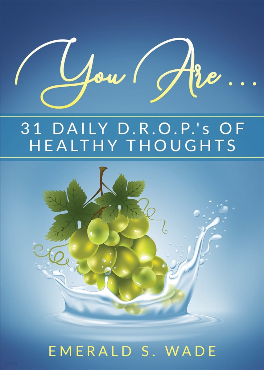 You Are . . . (31 Daily D.R.O.P.’s of Healthy Thoughts)
