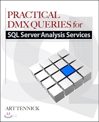 Practical DMX Queries for Microsoft SQL Server Analysis Services 2008