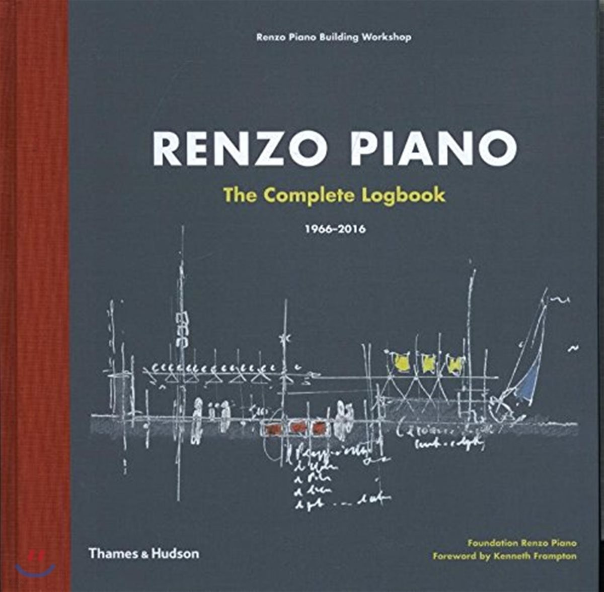 Renzo Piano : The Complete Logbook : 1966-2016