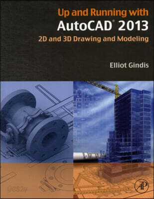 Up and running with AutoCAD 2013 : 2D and 3D drawing and modeling