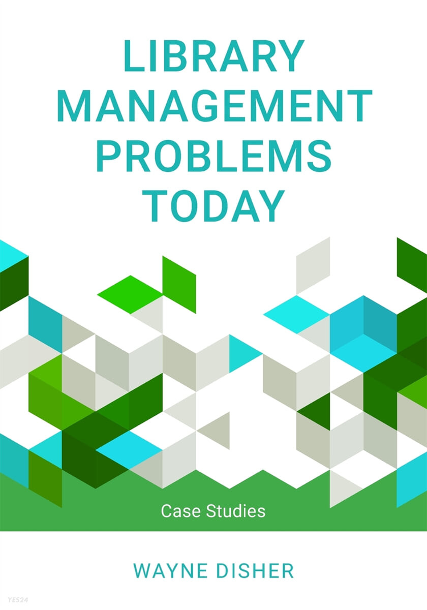Library Management Problems Today: Case Studies (Case Studies)