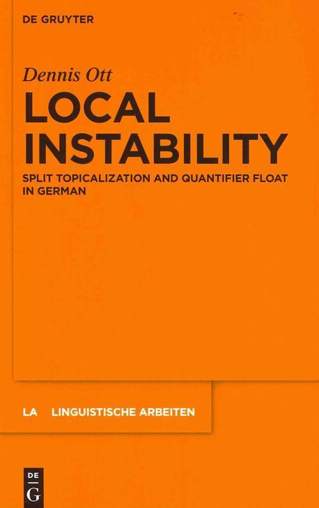 Linguistische Arbeiten. 544, Local instability split topicalization and quantifier float i...