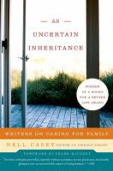 Uncertain Inheritance : Writers on Caring for Family Paperback (Writers on Caring for Family)