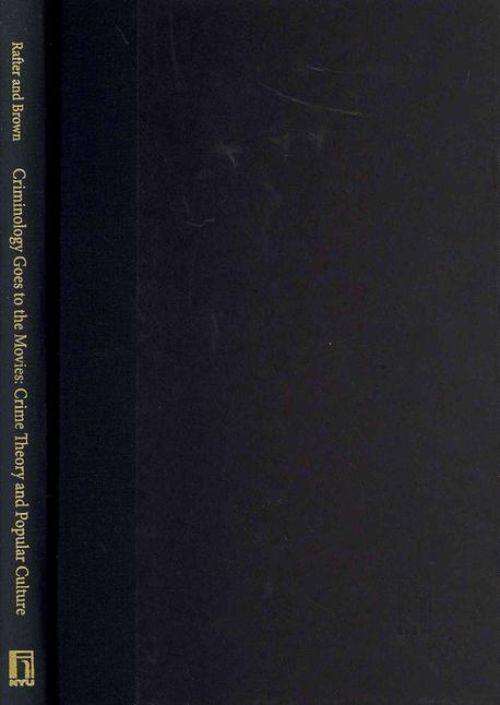 Criminology goes to the movies  : crime theory and popular culture