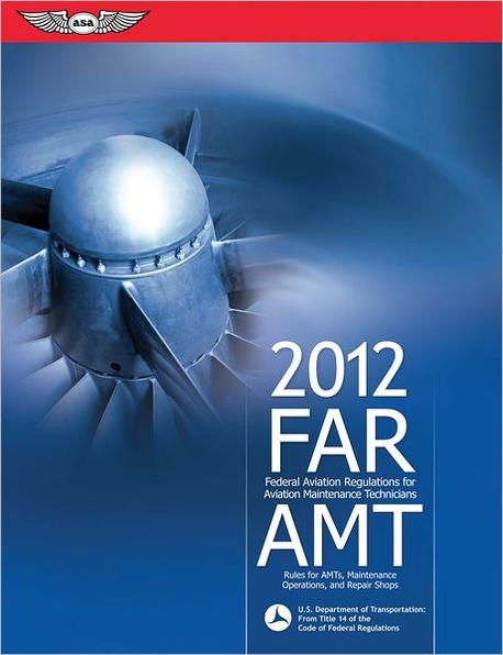 Far/Amt 2012 반양장 (Federal Aviation Regulations for Aviation Maintenance Technicians)