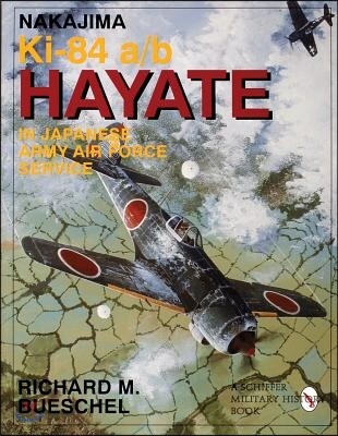 Nakajima Ki-84 a/b Hayate in Japanese Army Air Force Service