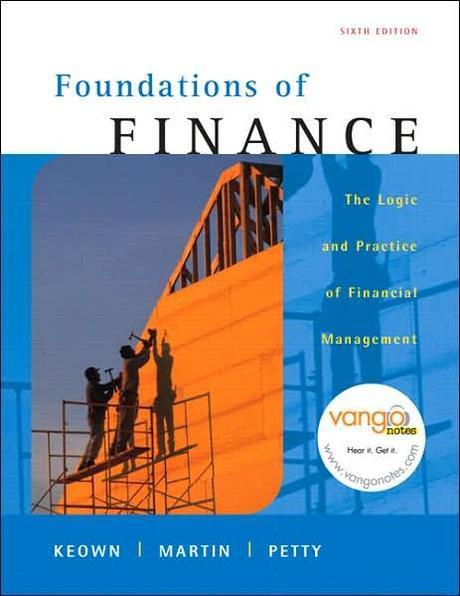 Foundations of Finance  : the logic and practice of financial management