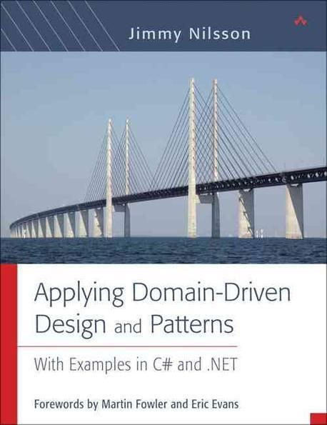 Applying Domain-Driven Design and Patterns (With Examples in C# and .Net)