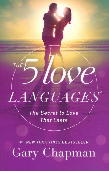 The 5 love languages : the secret to love that lasts