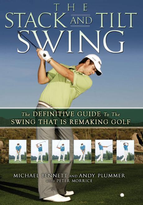 The Stack and tilt swing : the definitive guide to the swing that is remaking golf / Micha...