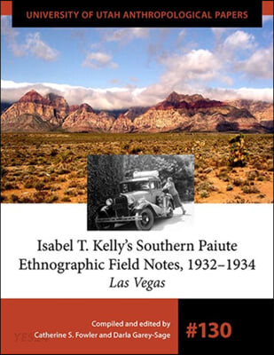 Isabel T. Kelly’s Southern Paiute Ethnographic Field Notes, 1932-1934 (Las Vegas)