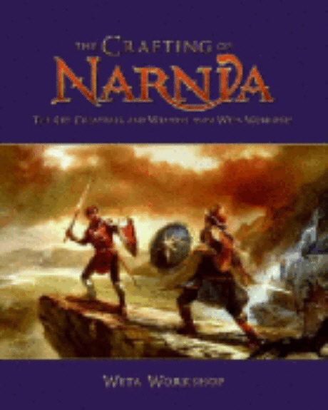 The crafting of Narnia : the art, creatures, and weapons from Weta Workshop.