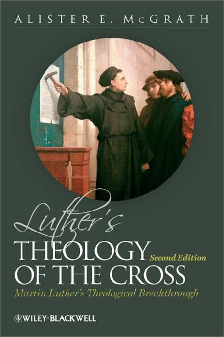 Luther’S Theology Of The Cross - Martin Luther’S Theological Breakthrough (Martin Luther’s Theological Breakthrough)